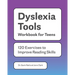 Dyslexia Tools Workbook for Teens: 120 Exercises to Improve Reading Skills