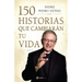 150 Historias Que Cambiarán Tu Vida