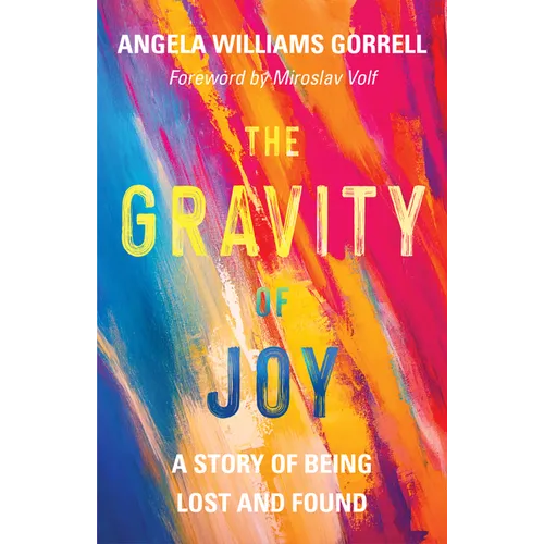 The Gravity of Joy: A Story of Being Lost and Found