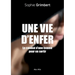 Une vie d'enfer: Le combat d'une femme pour en sortir
