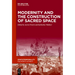 Modernity and the Construction of Sacred Space