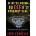 If We're Going to Die, It's Probably Here
