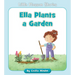 Ella Plants a Garden