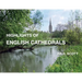 Highlights of English Cathedrals: Discover the architecture, beauty and inspiration of British Cathedrals