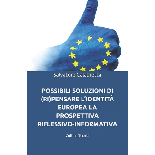Possibili Soluzioni Di (Ri)Pensare l'Identità Europea: La Prospettiva Riflessivo-Informativa