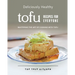Deliciously Healthy Tofu Recipes for Everyone: Mastering the Art of Cooking with Tofu