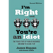 I'm Right and You're an Idiot - 2nd Edition: The Toxic State of Public Discourse and How to Clean It Up