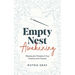 Empty Nest Awakening: Weaving the Threads of Your Passions into Purpose