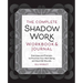 The Complete Shadow Work Workbook & Journal: Exercises and Prompts to Prioritize Your Well-Being and Heal Old Wounds