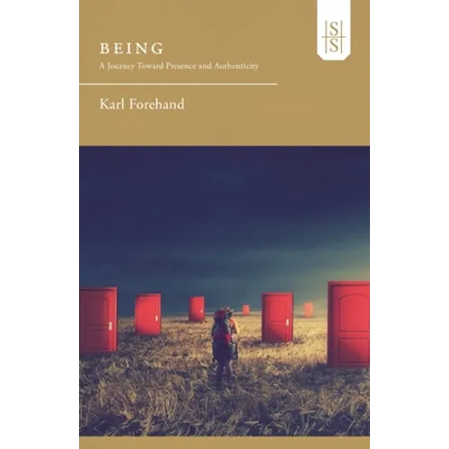 Being: A Journey Toward Presence and Authenticity