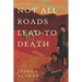 Not All Roads Lead To Death