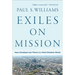 Exiles on Mission: How Christians Can Thrive in a Post-Christian World