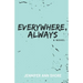 Everywhere, Always