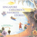 Singapore Children's Favorite Stories