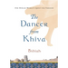 The Dancer from Khiva: One Muslim Woman's Quest for Freedom