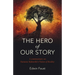 The Hero of Our Story: A Commentary on Ramana Maharshi's Vision of Reality