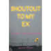 Shoutout To My Ex: I loved, I Lost. I Conquered