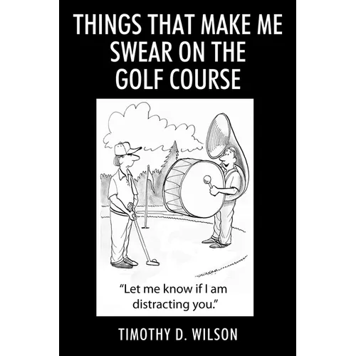 Things That Make Me Swear On The Golf Course