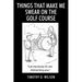 Things That Make Me Swear On The Golf Course