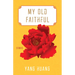 My Old Faithful: Stories