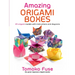 Amazing Origami Boxes: 20 Origami Models with Instructions and Diagrams
