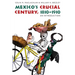 Mexico's Crucial Century, 1810-1910: An Introduction