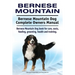 Bernese Mountain. Bernese Mountain Dog Complete Owners Manual. Bernese Mountain Dog book for care, costs, feeding, grooming, health and training.