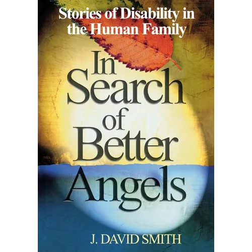 In Search of Better Angels: Stories of Disability in the Human Family