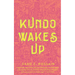 Kundo Wakes Up