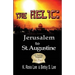 The Relic: Jerusalm to St Augustine Fl.