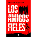 Los Amigos Fieles / Loyal Friends