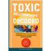 Toxic Relationships Decoded - Escape Manipulation and Rebuild Your Life