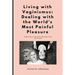 Living with Vaginismus: Dealing with the World's Most Painful Pleasure