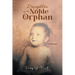 Daughter of the Noble Orphan: A Memoir