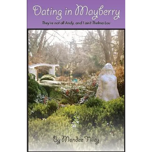 Dating in Mayberry: They're Not All Andy, and I Ain't Thelma Lou