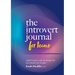 The Introvert Journal for Teens: Guided Prompts to Help You Navigate Life and Celebrate Your Strengths