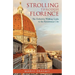 Strolling Through Florence: The Definitive Walking Guide to the Renaissance City