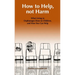 How to Help, Not Harm