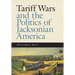 Tariff Wars and the Politics of Jacksonian America