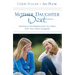Mother-Daughter Duet: Getting to the Relationship You Want with Your Adult Daughter