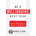 Be a Millionaire Next Year: Strategies to Build Your Wealth Quickly and Permanently