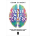 Viaje a Tu Cerebro / Journey to Your Brain