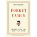 Forget Camus: Confronting the Humanist Myth