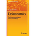 Casinonomics: The Socioeconomic Impacts of the Casino Industry