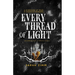Every Thread of Light