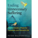 Ending Unnecessary Suffering: How to Create a Powerful, Complete, and Peaceful Life