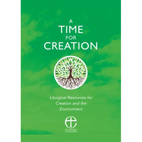 A Time for Creation: Liturgical Resources for Creation and the Environment
