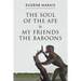 The Soul of the Ape & My Friends the Baboons