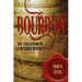 Bourbon: The Evolution of Kentucky Whiskey