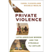 Private Violence: Latin American Women and the Struggle for Asylum